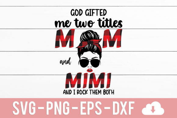God Gifted Me Two Titles Mom and Mimi