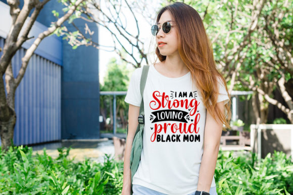 I Am a Strong Loving Proud Black Mom
