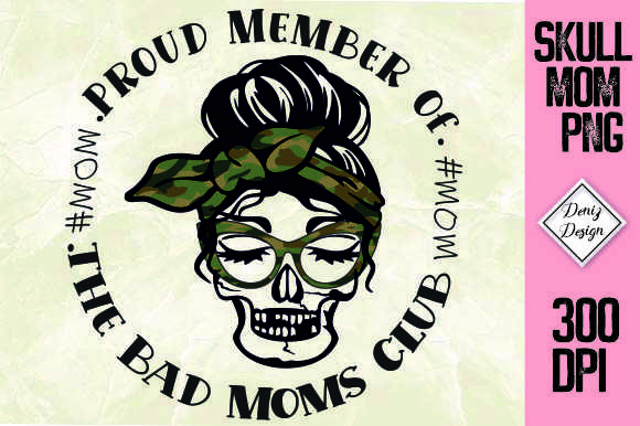 Proud Member of the Bad Mom Club Skull Review