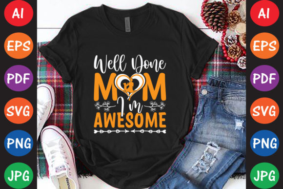 Well Done Mom, I’m Awesome – A Fresh Take on Mom-Themed Embroidery